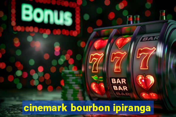 cinemark bourbon ipiranga